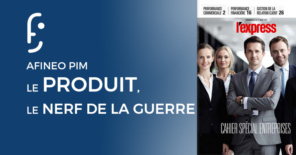 L'article de L'Express Entreprise sur Afineo. Comment un PIM transforme la donnée produit en levier de performance.