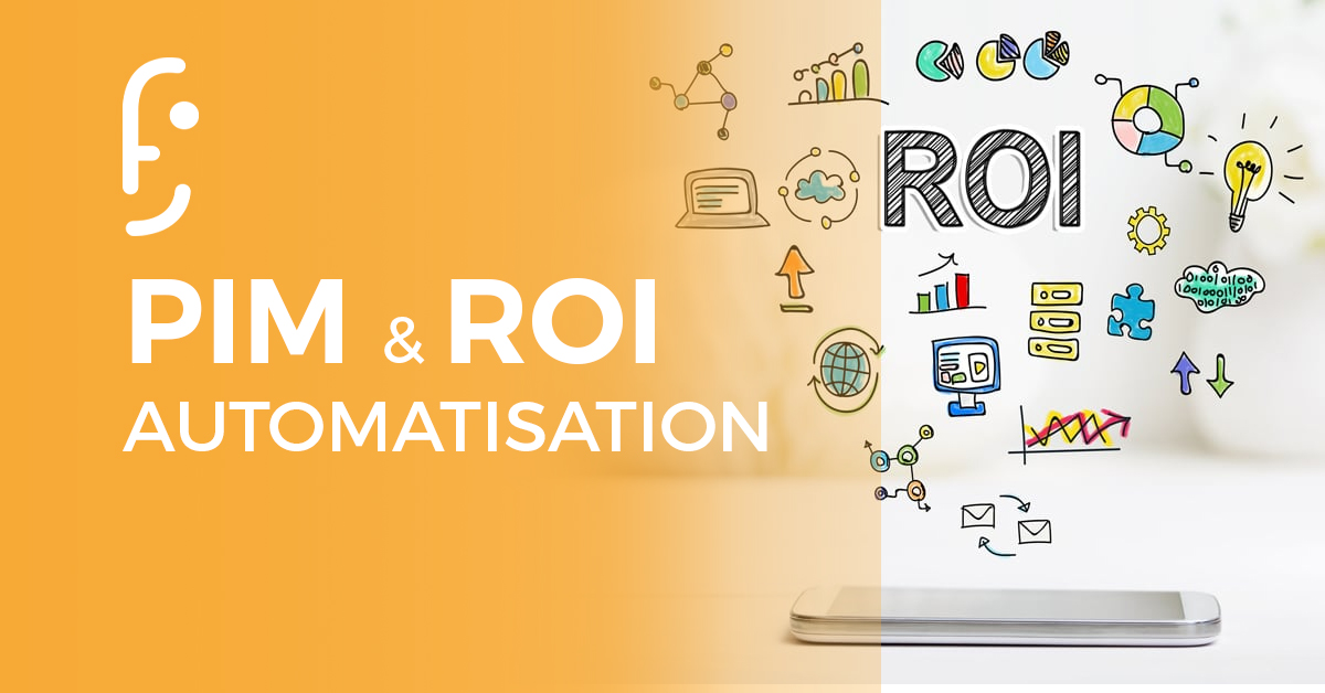 ROI et PIM : automatisation des tâches