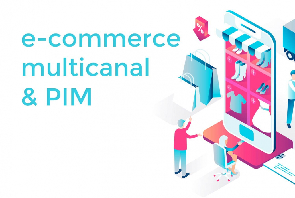 Déployer une solution PIM pour un e-commerce multicanal performant