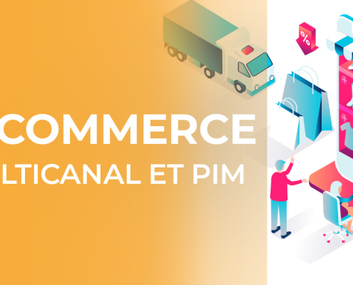 Déployer une solution PIM pour un e-commerce multicanal performant