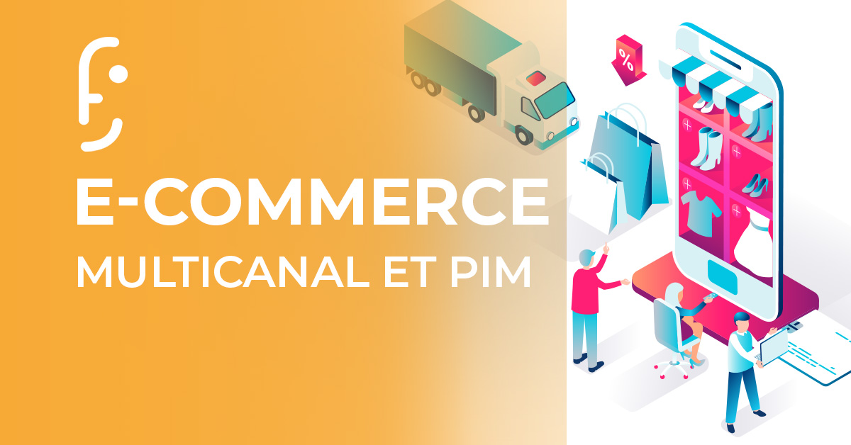 Déployer une solution PIM pour un e-commerce multicanal performant