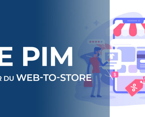 Le PIM pilier du web-to-store