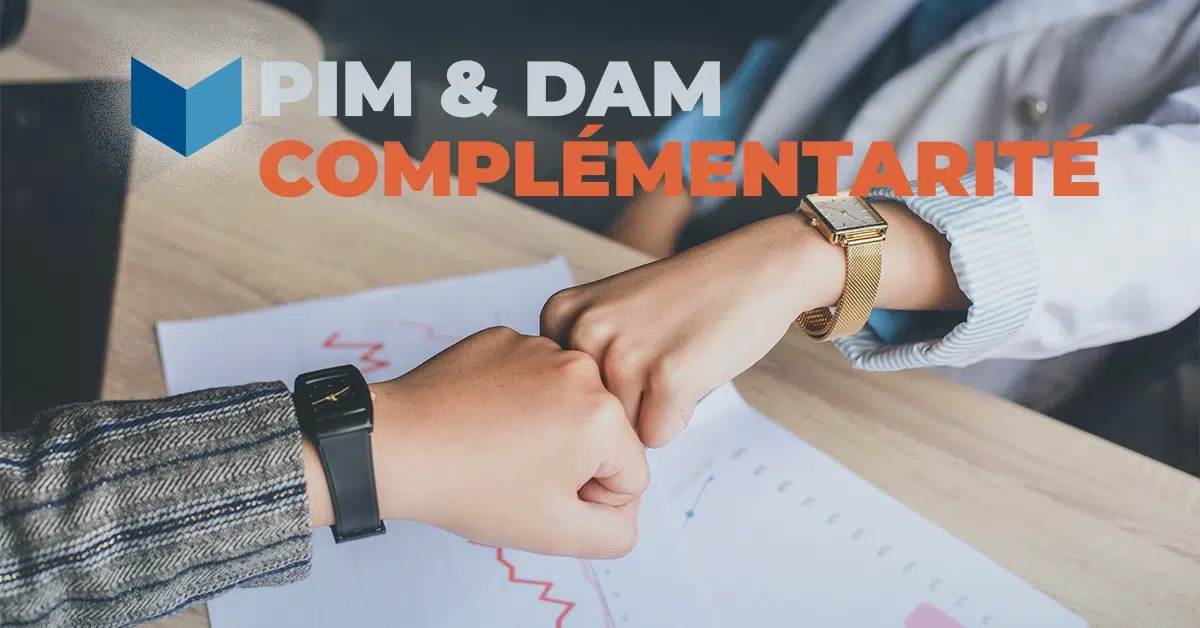 PIM et DAM : 2 logiciels complémentaires