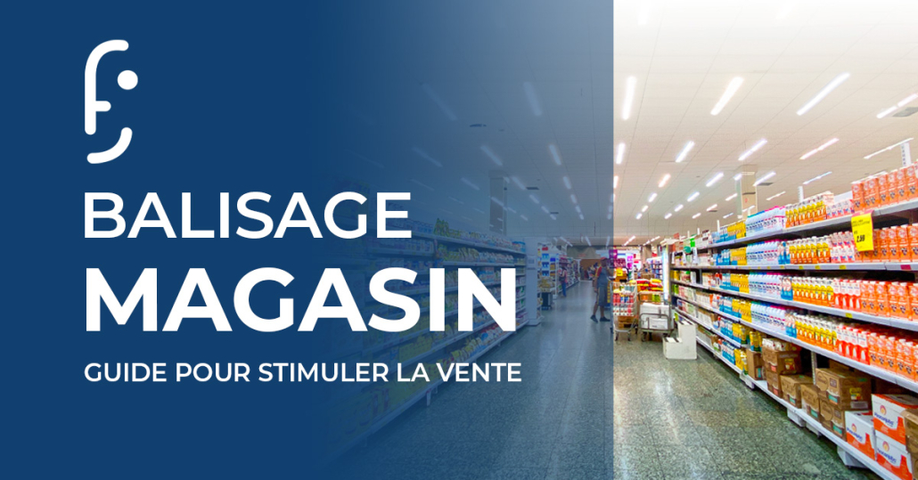 balisage magasin : le guide