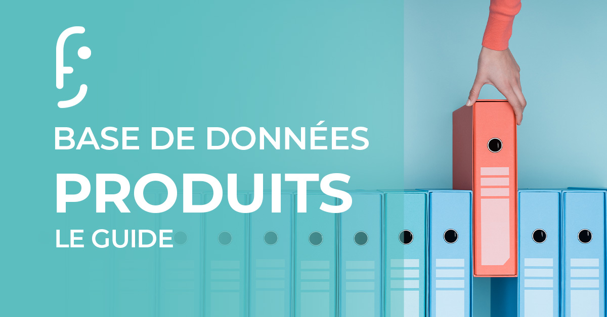 Base de données produits : le guide