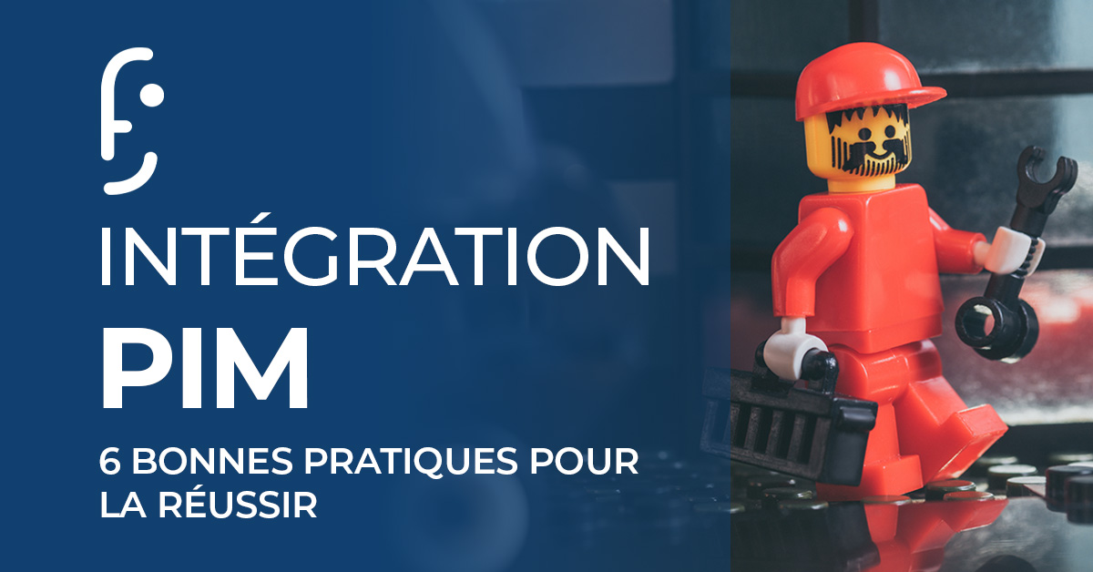 Intégration PIM 6 bonnes pratiques