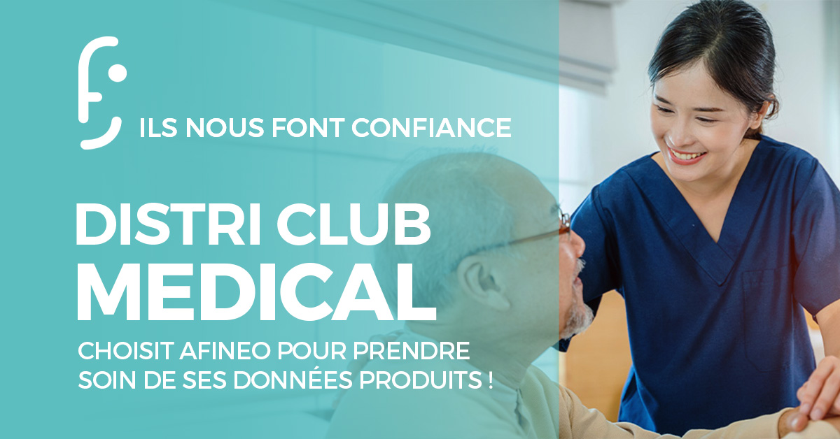 DISTRI CLUB MEDICAL choisit Afineo pour prendre soin de ses données produits !