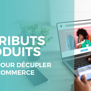 Guide sur les attributs produits