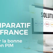 Comparatif PIM pour choisir la bonne solution